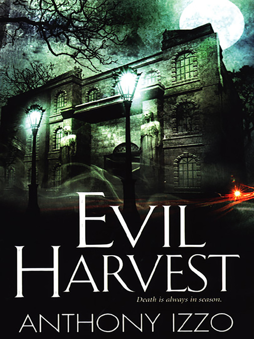 Title details for Evil Harvest by Anthony Izzo - Available